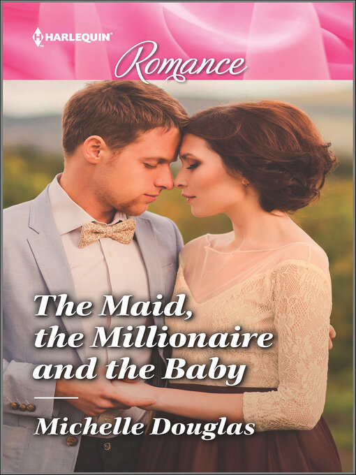 Title details for The Maid, the Millionaire and the Baby by Michelle Douglas - Available